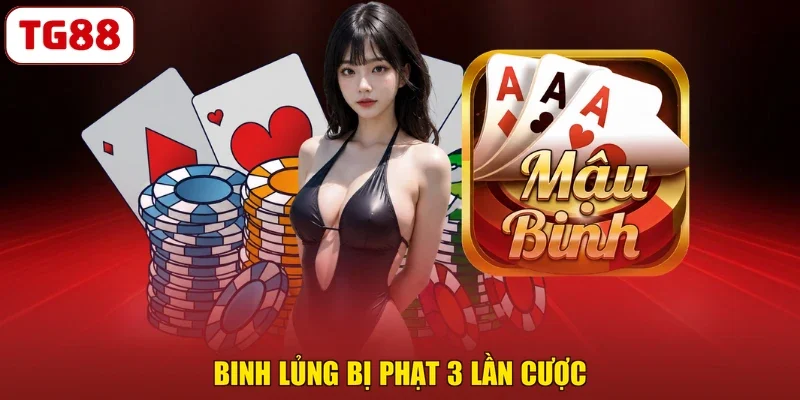 Binh lủng bị phạt 3 lần cược