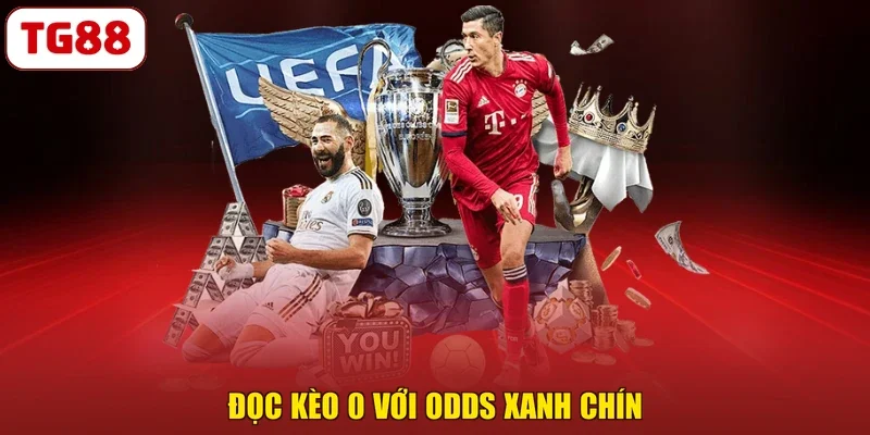 Đọc kèo 0 với odds xanh chín