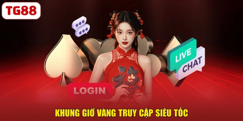 Khung giờ vàng truy cập siêu tốc