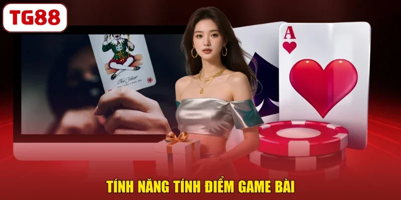 Tính năng tính điểm game bài