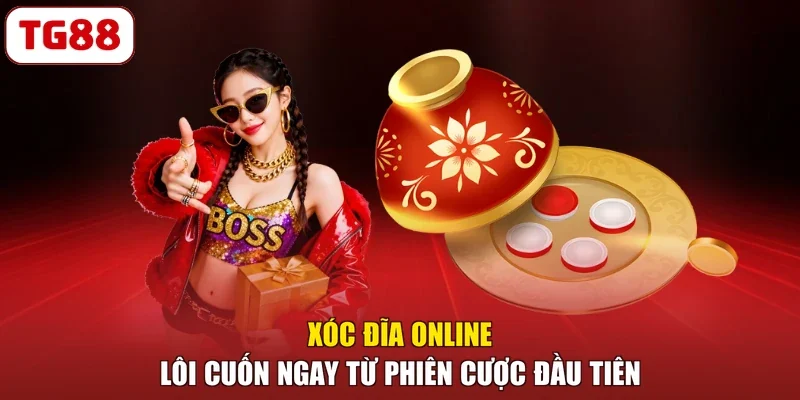 Xóc Đĩa Online - Lôi Cuốn Ngay Từ Phiên Cược Đầu Tiên
